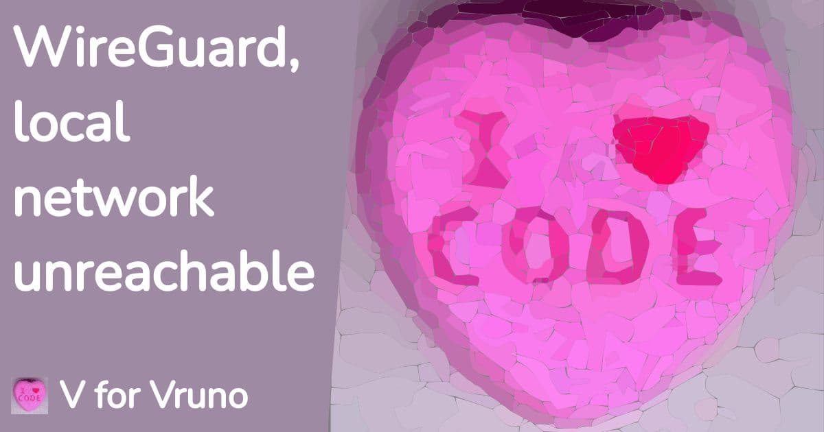WireGuard, local network unreachable