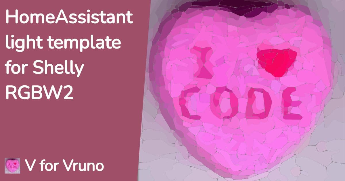 HomeAssistant light template for Shelly RGBW2