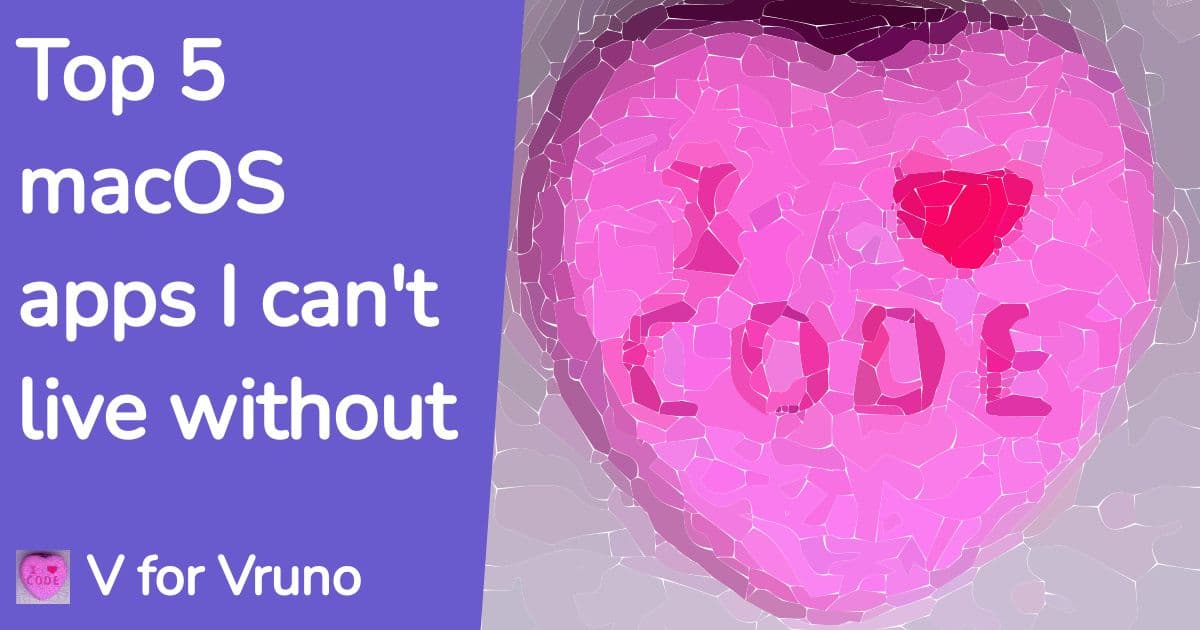 Top 5 macOS apps I can't live without